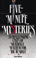 Five Minute Mysteries: 37 Challenging Cases of Murder and Mayhem for You to Solve 0894716905 Book Cover