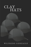 Clay Hats B084DGWN99 Book Cover