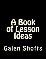 A Book of Lesson Ideas 1981463402 Book Cover