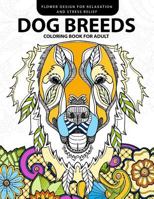 Dog Breeds Coloring Book for Adults: Design for Dog Lover (Pug, Labrador, Beagle, Poodle, Pit Bull and Friend) 1546985425 Book Cover