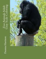 Zoo Animals Adult Gray Scale Coloring 1537383604 Book Cover