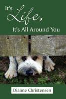It's Life, It's All Around You 1425999832 Book Cover