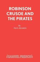 Robinson Crusoe and the Pirates 0573164436 Book Cover