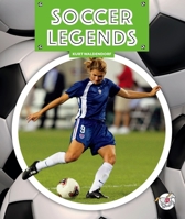 Soccer Legends (Soccer: The Universal Game) 1503894274 Book Cover