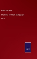 The Works of William Shakespeare: Vol. III 3375003064 Book Cover