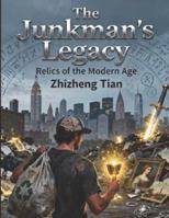 The Junkman's Legacy: Relics of the Modern Age B0G56F2MRZ Book Cover