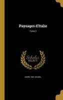 Paysages D'Italie; Tome 3 1372108777 Book Cover