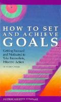 How to Set and Achieve Goals 1559770473 Book Cover