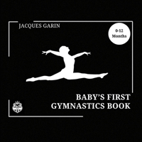 Baby's First Gymnastics Book: Black and White High Contrast Baby Book 0-12 Months on Gymnastics 1923246089 Book Cover