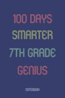 100 Days Smarter 7th Grade Genuis: Notebook 1652864008 Book Cover