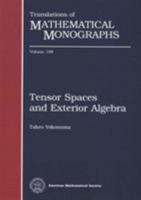 Tensor Spaces and Exterior Algebra (Translations of Mathematical Monographs) 0821827960 Book Cover