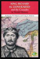 King Richard the Lionhearted and the Crusades in World History (In World History) 0766014592 Book Cover