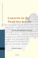 Converts in the Dead Sea Scrolls : The Ger and Mutable Ethnicity 9004378170 Book Cover