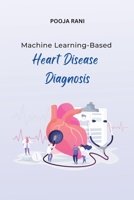 Machine Learning-Based Heart Disease Diagnosis 5284979710 Book Cover