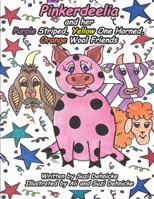 Pinkerdeelia and her Purple Striped, Yellow One Horned, Orange Wool Friends B08MSLXF4T Book Cover
