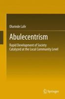 Abulecentrism: Rapid Development of Society Catalyzed at the Local Community Level 3319010220 Book Cover