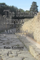 The Romans Journey: A Devotional Commentary B08Z49DT3J Book Cover