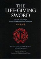 The Life-Giving Sword: The Secret Teachings From the House of the Shogun 0595279988 Book Cover