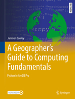 A Geographer's Guide to Computing Fundamentals: Python in ArcGIS Pro 3031084977 Book Cover