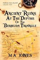 Ancient Ruins At The Depths Of The Bermuda Triangle: Portal Key Quest 0615547389 Book Cover