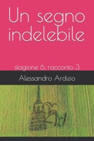 Un segno indelebile: stagione 6, racconto 3 B09ZCYPB3B Book Cover