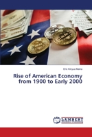 Rise of American Economy from 1900 to Early 2000 6203463450 Book Cover