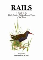 Rails: A Guide to the Rails, Crakes, Gallinules and Coots of the World 1873403593 Book Cover