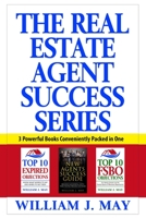 The Real Estate Agent Success Series: Three Powerful Great Real Estate Books Packed in One Convenient Book 1706093128 Book Cover