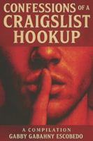 CONFESSIONS OF A CRAIGSLIST HOOKUP: A COMPILATION B0FYH8JQVV Book Cover