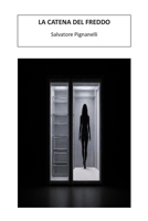 La catena del freddo (Italian Edition) B0H5FYRR5J Book Cover