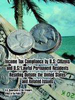 Income Tax Compliance by U.S. Citizens and U.S. Lawful Permanent Residents Residing Outside the United States and Related Issues 1410108155 Book Cover