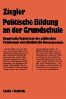 Politische Bildung an Der Grundschule: Empirische Ergebnisse Der Politischen Psychologie Und Didaktischen Konsequenzen 381000507X Book Cover