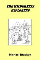 The Wilderness Explorers 1724414682 Book Cover
