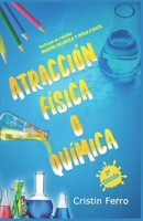 ATRACCIÓN FÍSICA O QUÍMICA - bilogía: incluye Mucha química y poca física (Profesores sexys) B0B839QN4G Book Cover