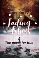 Fading Echoes: A Novel: the quest for true love B0CHL7DGX7 Book Cover