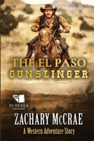 The El Paso Gunslinger: A Classic Western Adventure B0F5MFM38Y Book Cover