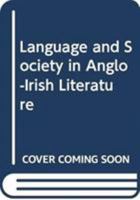 Language and Society in Anglo-Irish Literature 0389204943 Book Cover