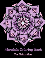 Mandala Coloring Book For Relaxation: Adult Coloring Book B08L48M5VV Book Cover