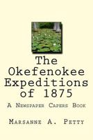 The Okefenokee Expeditions of 1875 1523313706 Book Cover