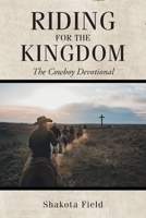 Riding for the Kingdom: The Cowboy Devotional 168517812X Book Cover