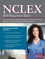 NCLEX-RN Practice Test Questions 2018 - 2019: NCLEX Review Book with 1000+ Practice Exam Questions for the NCLEX Nursing Examination 1635302706 Book Cover