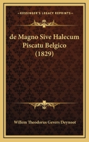 De Magno Sive Halecum Piscatu Belgico (1829) 1168362822 Book Cover