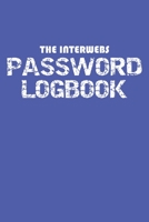 The Interwebs Password Logbook: Internet Password Book And Notes B084DGPRD1 Book Cover