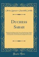 Duchess Sarah: Being the Social History of the Times of Sarah Jennings, Duchess of Marlborough with Glimpses of Her Life & Anecdotes 1018370064 Book Cover