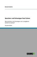 Sprechen und Schweigen Paul Celans: Wie sprechen und schweigen vom unsagbaren Geheimnis Gottes? 3638878848 Book Cover