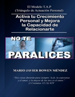 No Te Paralices: Activa tu Crecimiento Personal y Mejora la Capacidad de Relacionarte 9962529476 Book Cover