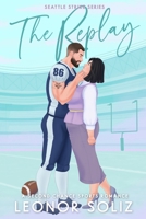 The Replay: A Second Chance Sports Romance (Seattle Strike) 106739902X Book Cover