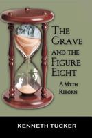 The Grave and the Figure Eight 1937912132 Book Cover