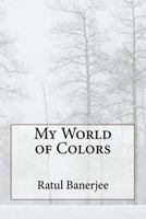My World of Colors 1530182174 Book Cover