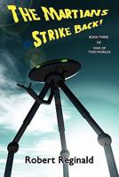 The Martians Strike Back!: War of Two Worlds, Book Three 1434412458 Book Cover